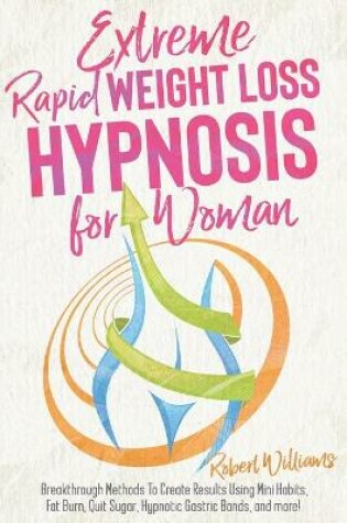 Cover of Extreme Rapid Weight Loss Hypnosis for Women