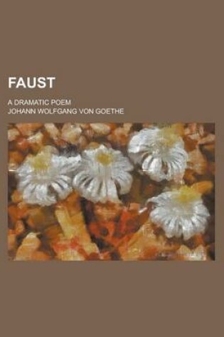 Cover of Faust; A Dramatic Poem