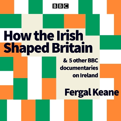 Book cover for How the Irish Shaped Britain