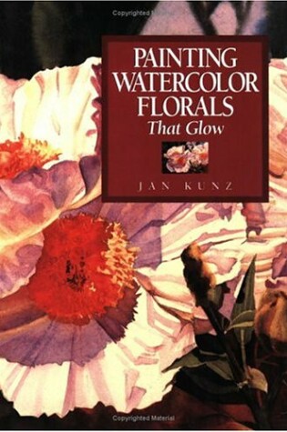 Cover of Painting Watercolour Florals That Glow