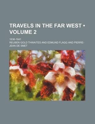 Book cover for Travels in the Far West (Volume 2); 1836-1841