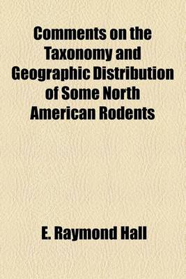 Cover of Comments on the Taxonomy and Geographic Distribution of Some North American Rodents