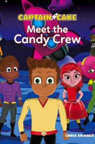 Cover of Captain Cake: Meet the Candy Crew