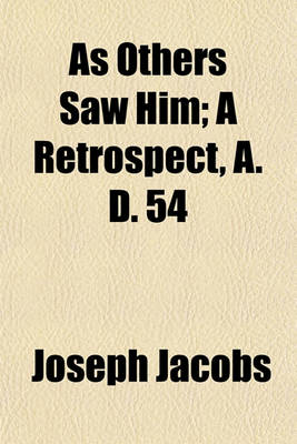 Book cover for As Others Saw Him; A Retrospect, A. D. 54