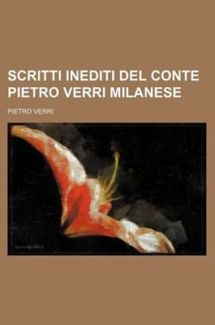 Cover of Scritti Inediti del Conte Pietro Verri Milanese