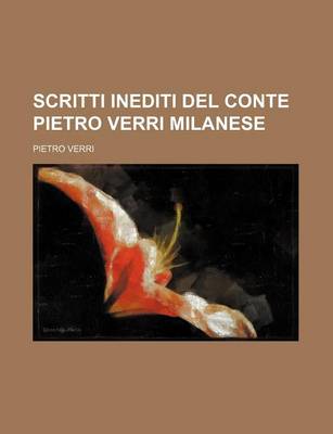 Book cover for Scritti Inediti del Conte Pietro Verri Milanese