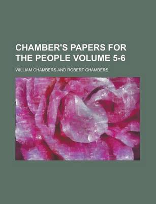 Book cover for Chamber's Papers for the People Volume 5-6