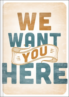 Book cover for We Want You Here
