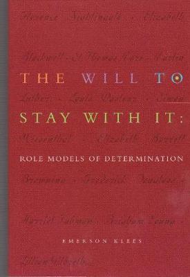 Book cover for The Will to Stay with It