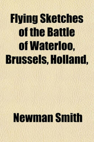 Cover of Flying Sketches of the Battle of Waterloo, Brussels, Holland, &C., in June, 1815, by a Young Traveller [Signing Himself N.S.].