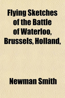 Book cover for Flying Sketches of the Battle of Waterloo, Brussels, Holland, &C., in June, 1815, by a Young Traveller [Signing Himself N.S.].