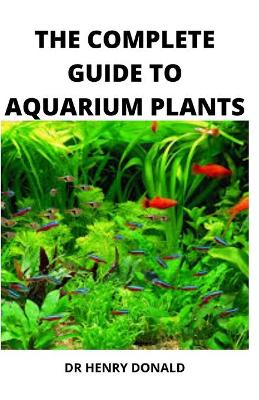 Book cover for The Complete Guide to Aquarium Plants