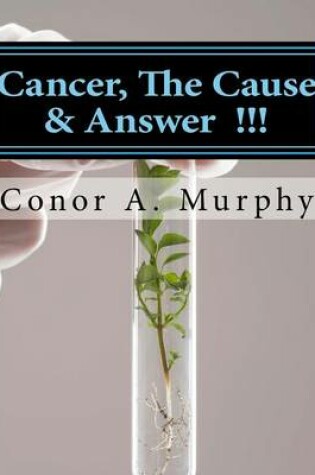 Cover of Cancer, The Cause & Answer