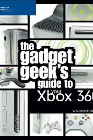 Cover of The Gadget Geek's Guide to Your Xbox 360