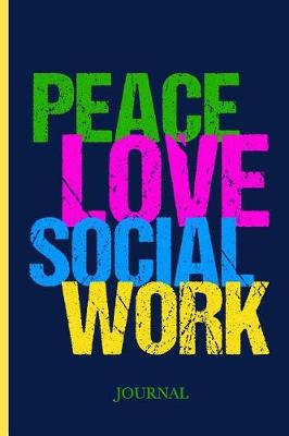 Book cover for Peace Love Social Work Journal