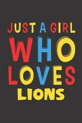 Cover of Just A Girl Who Loves Lions