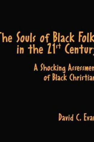 Cover of The Souls of Black Folks in the 21st Century: A Shocking Assessment of Black Christians