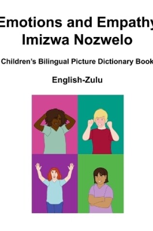 Cover of English-Zulu Emotions and Empathy / Imizwa Nozwelo Children's Bilingual Picture Dictionary Book