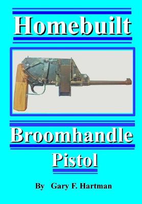 Book cover for Homebuilt Broomhandle Pistol