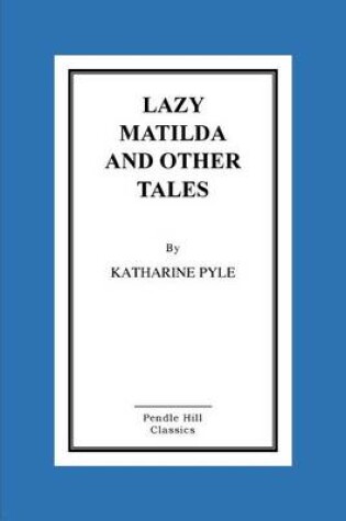 Cover of Lazy Matilda And Other Tales