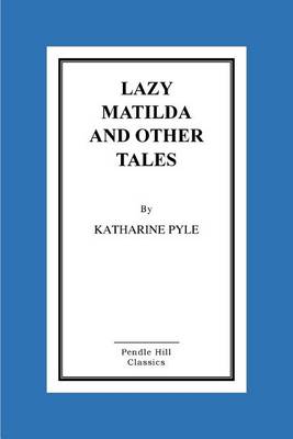 Book cover for Lazy Matilda And Other Tales