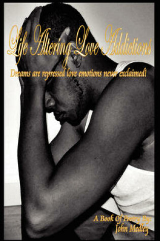 Cover of Life Altering Love Addictions