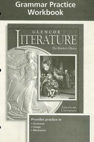 Cover of Glencoe Literature Grade 11, American Literature, Grammar Practice Workbook