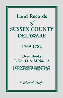 Book cover for Land Records of Sussex County, Delaware, 1769-1782