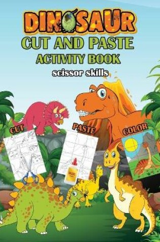 Cover of Dinosaurs cut and paste activity book