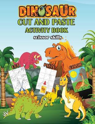 Book cover for Dinosaurs cut and paste activity book