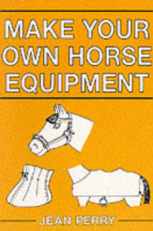 Cover of Make Your Own Horse Equipment