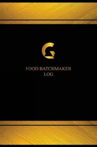 Cover of Food Batchmaker Log (Logbook, Journal - 125 pages, 8.5 x 11 inches)