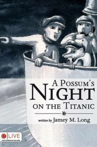 Cover of A Possum's Night on the Titanic