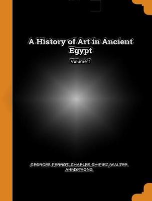 Book cover for A History of Art in Ancient Egypt, Vol. I (of 2)