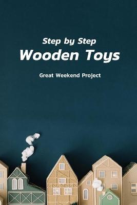 Book cover for Step by Step Wooden Toys