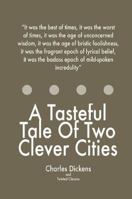 Book cover for A Tasteful Tale Of Two Clever Cities