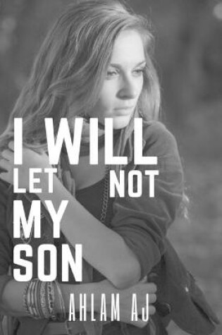 Cover of I will not let my son