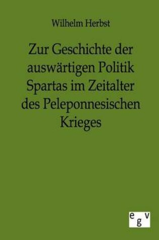 Cover of Zur Geschichte der auswartigen Politik Spartas im Zeitalter des Peleponnesischen Krieges