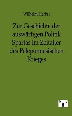 Book cover for Zur Geschichte der auswartigen Politik Spartas im Zeitalter des Peleponnesischen Krieges