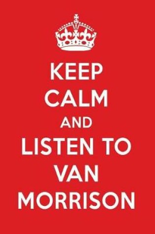 Cover of Keep Calm and Listen to Van Morrison