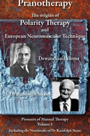 Cover of Pranotherapy - the Origins of Polarity Therapy and European Neuromuscular Technique