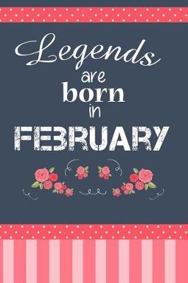 Book cover for Legends Are Born In February