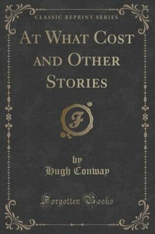Cover of At What Cost and Other Stories (Classic Reprint)