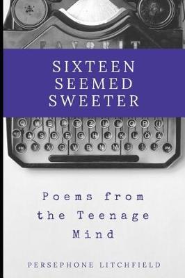 Book cover for Sixteen Seemed Sweeter