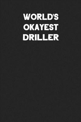 Book cover for World's Okayest Driller