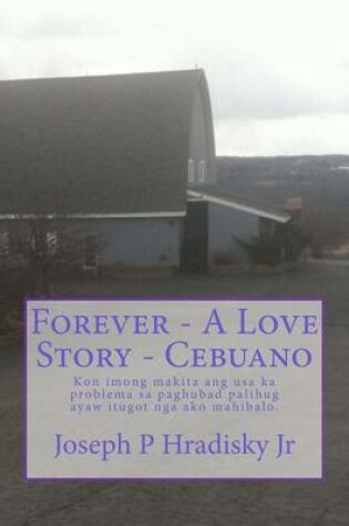 Cover of Forever - A Love Story - Cebuano