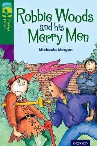 Cover of Oxford Reading Tree TreeTops Fiction: Level 12: Robbie Woods and his Merry Men