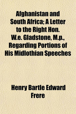 Book cover for Afghanistan and South Africa; A Letter to the Right Hon. W.E. Gladstone, M.P., Regarding Portions of His Midlothian Speeches