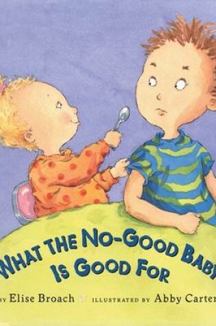 Cover of What the No-Good Baby is Good
