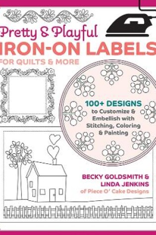 Cover of Pretty & Playful Iron-on Labels for Quilts & More